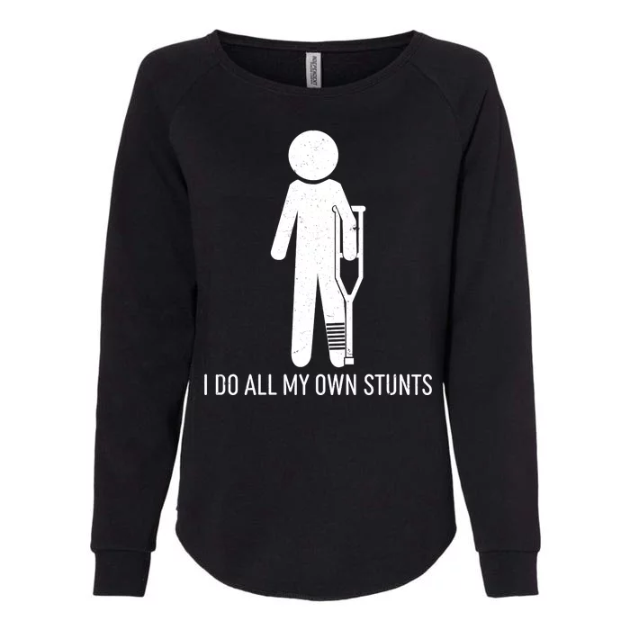 Funny I Do All Of My Own Stunts Womens California Wash Sweatshirt