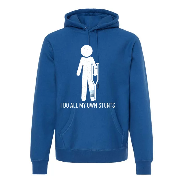 Funny I Do All Of My Own Stunts Premium Hoodie