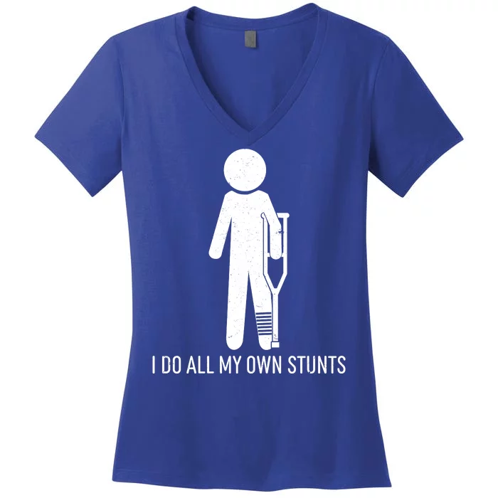 Funny I Do All Of My Own Stunts Women's V-Neck T-Shirt