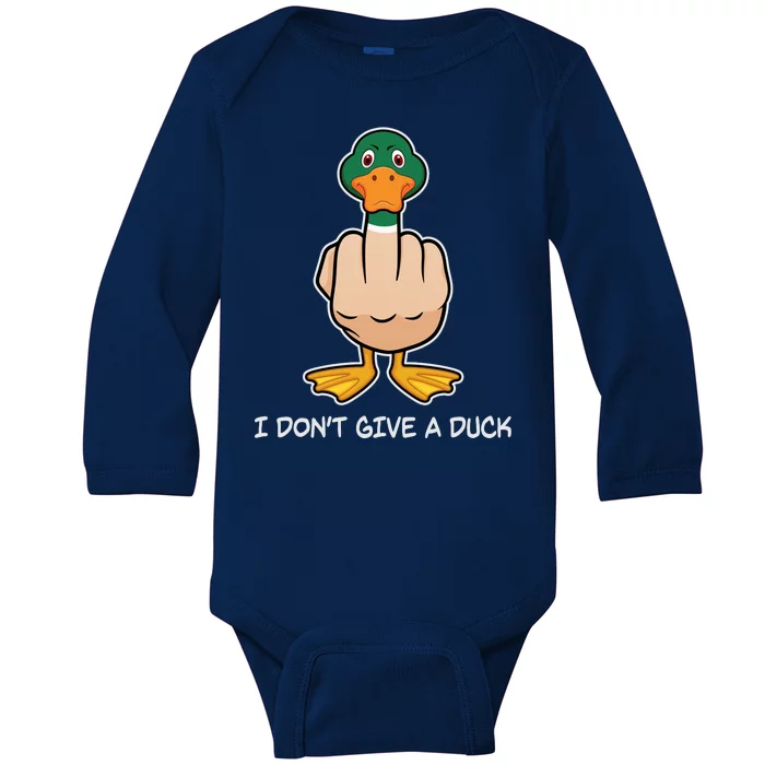 Funny I Don't Give A Duck Baby Long Sleeve Bodysuit