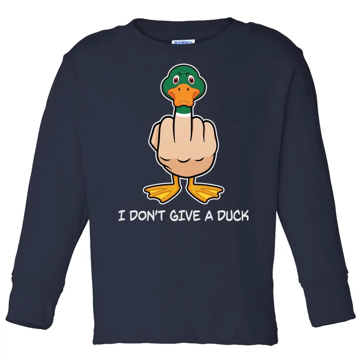 Funny I Don't Give A Duck Toddler Long Sleeve Shirt