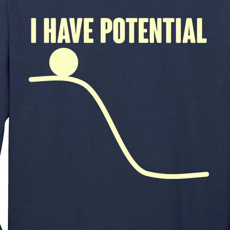 Funny I Have Potential Science Tall Long Sleeve T-Shirt