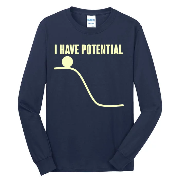 Funny I Have Potential Science Tall Long Sleeve T-Shirt