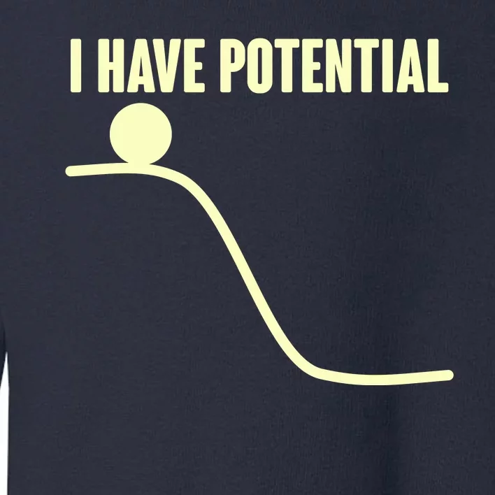 Funny I Have Potential Science Toddler Sweatshirt