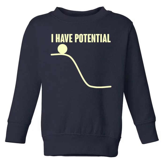 Funny I Have Potential Science Toddler Sweatshirt