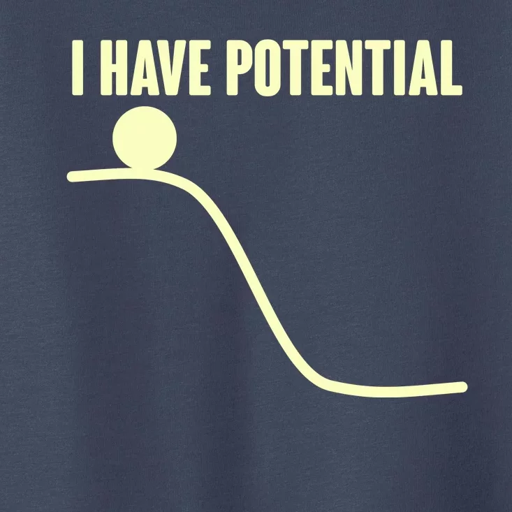 Funny I Have Potential Science Toddler T-Shirt