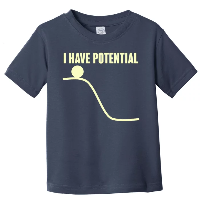 Funny I Have Potential Science Toddler T-Shirt