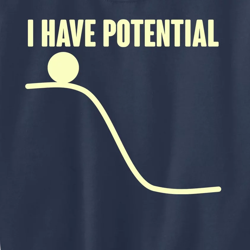 Funny I Have Potential Science Kids Sweatshirt