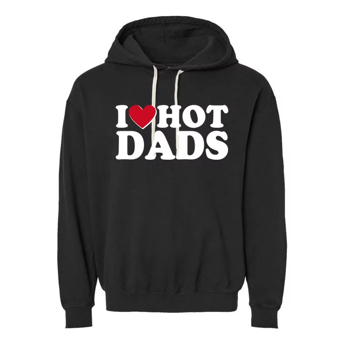 Funny I Heart Love Hot Dads Garment-Dyed Fleece Hoodie