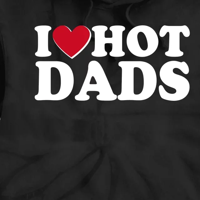 Funny I Heart Love Hot Dads Tie Dye Hoodie