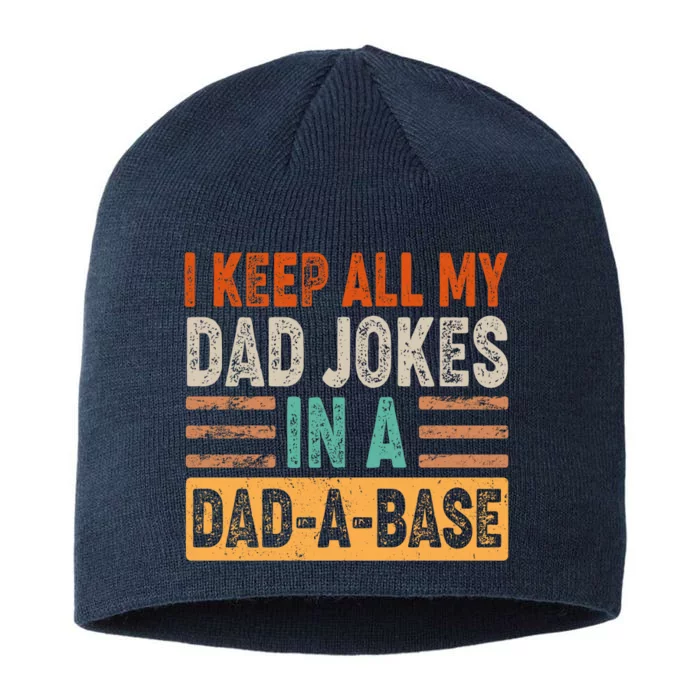 Funny I Keep All Of My Dad Jokes In A Dad-A-Base 8 1/2in Sustainable Knit Beanie