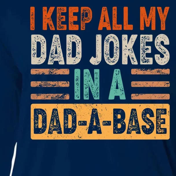 Funny I Keep All Of My Dad Jokes In A Dad-A-Base Cooling Performance Long Sleeve Crew