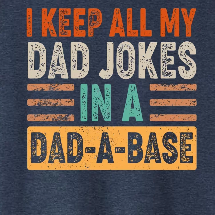 Funny I Keep All Of My Dad Jokes In A Dad-A-Base Women's Crop Top Tee