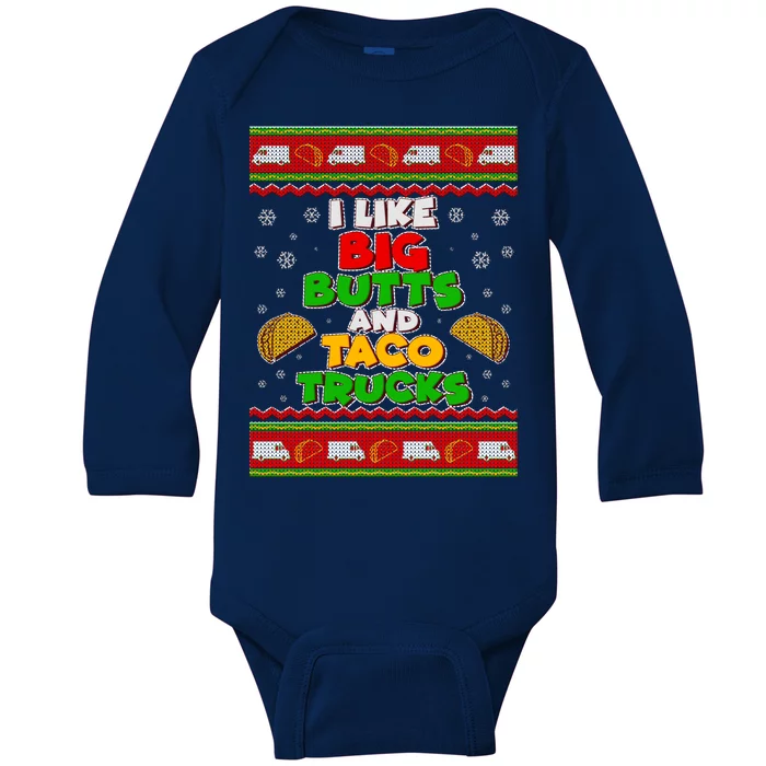 Funny I Like Big Butts and Tacos Trucks Ugly Christmas Baby Long Sleeve Bodysuit