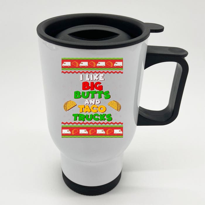 Funny I Like Big Butts and Tacos Trucks Ugly Christmas Front & Back Stainless Steel Travel Mug