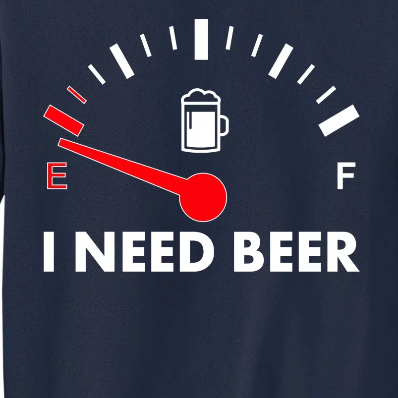 Funny I Need Beer Gas Meter Tall Sweatshirt