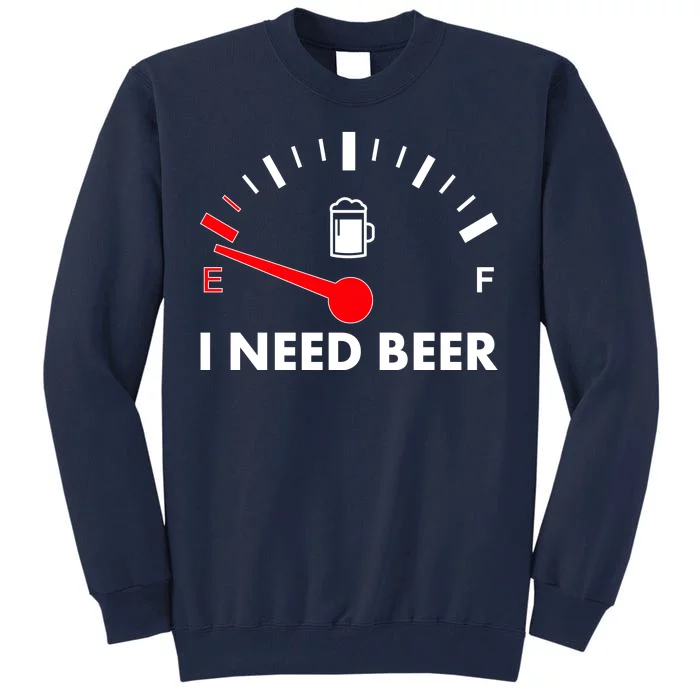 Funny I Need Beer Gas Meter Tall Sweatshirt