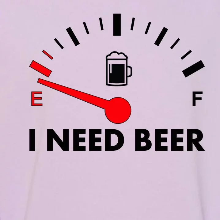 Funny I Need Beer Gas Meter Garment-Dyed Sweatshirt