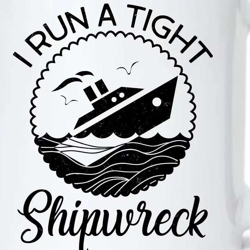 Funny I Run a Tight Shipwreck Black Color Changing Mug