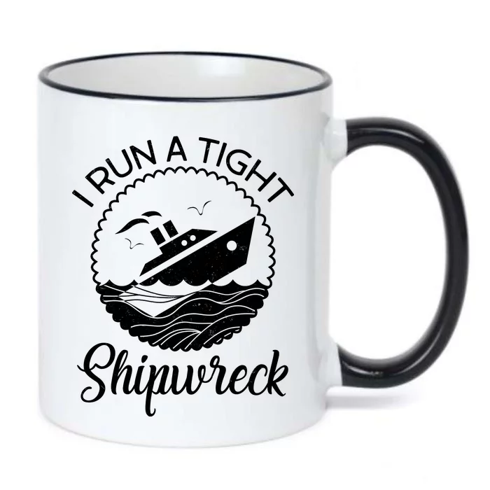 Funny I Run a Tight Shipwreck Black Color Changing Mug