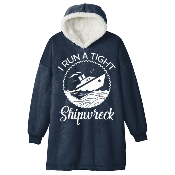 Funny I Run a Tight Shipwreck Hooded Wearable Blanket