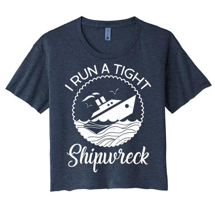 Funny I Run a Tight Shipwreck Women's Crop Top Tee