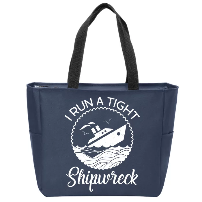 Funny I Run a Tight Shipwreck Zip Tote Bag