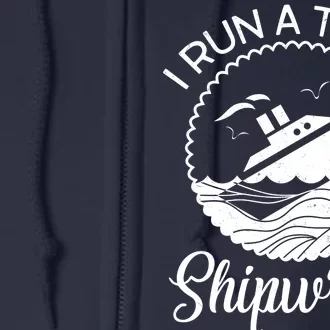 Funny I Run a Tight Shipwreck Full Zip Hoodie