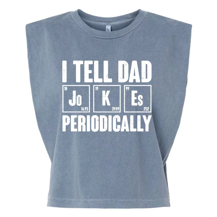 Funny I Tell Dad Jokes Periodically Father's Day Garment-Dyed Women's Muscle Tee