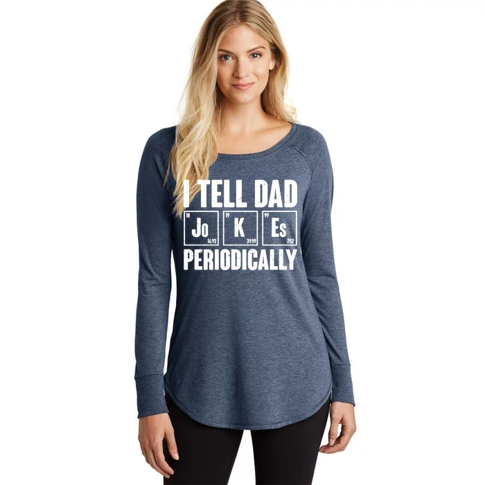 Funny I Tell Dad Jokes Periodically Father's Day Women's Perfect Tri Tunic Long Sleeve Shirt