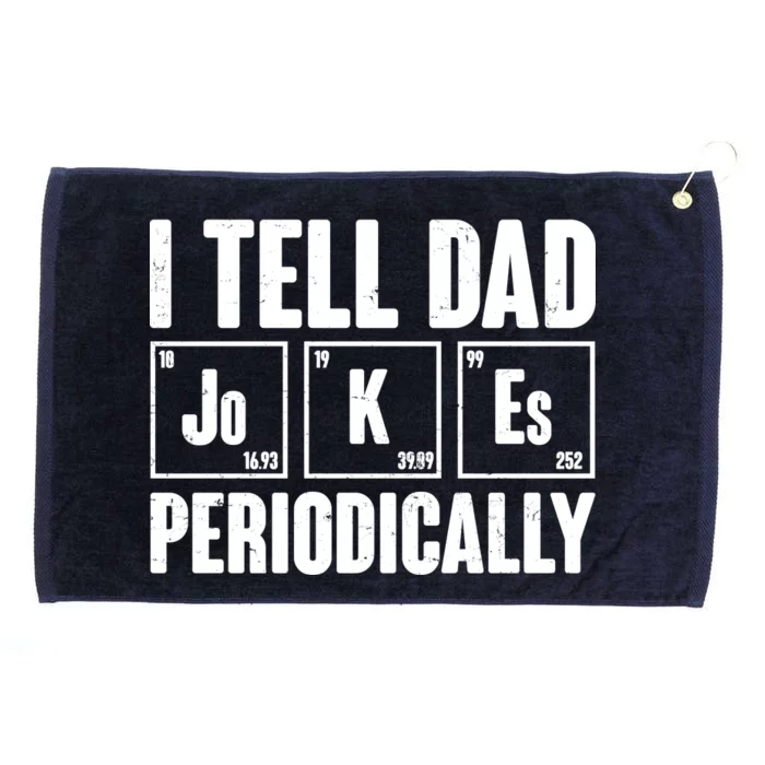 Funny I Tell Dad Jokes Periodically Father's Day Grommeted Golf Towel