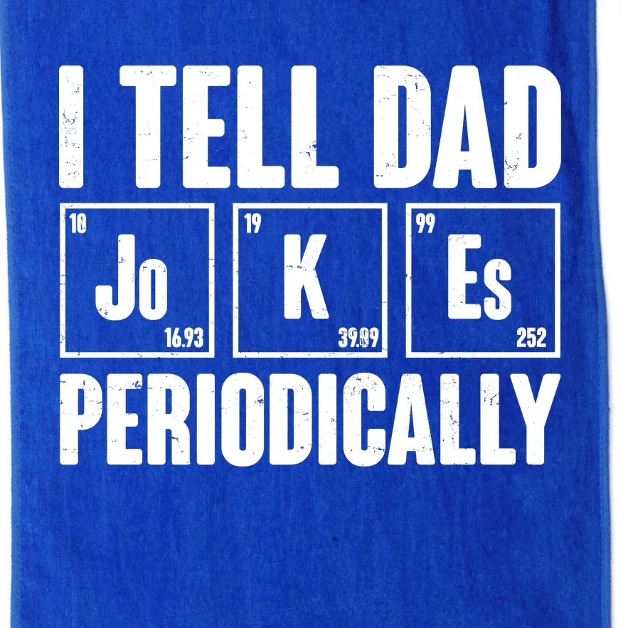 Funny I Tell Dad Jokes Periodically Father's Day Platinum Collection Golf Towel