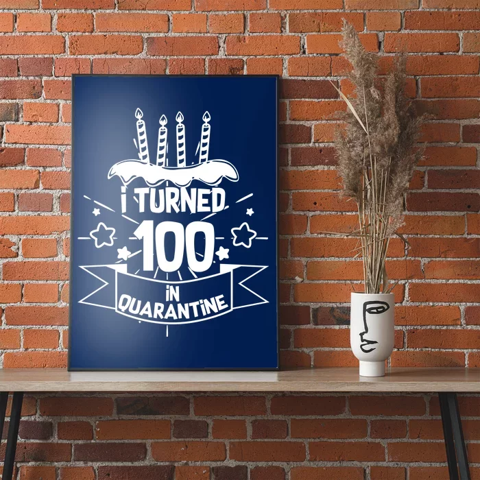 Funny I Turned 100 In Quarantine 100th Birthday Poster