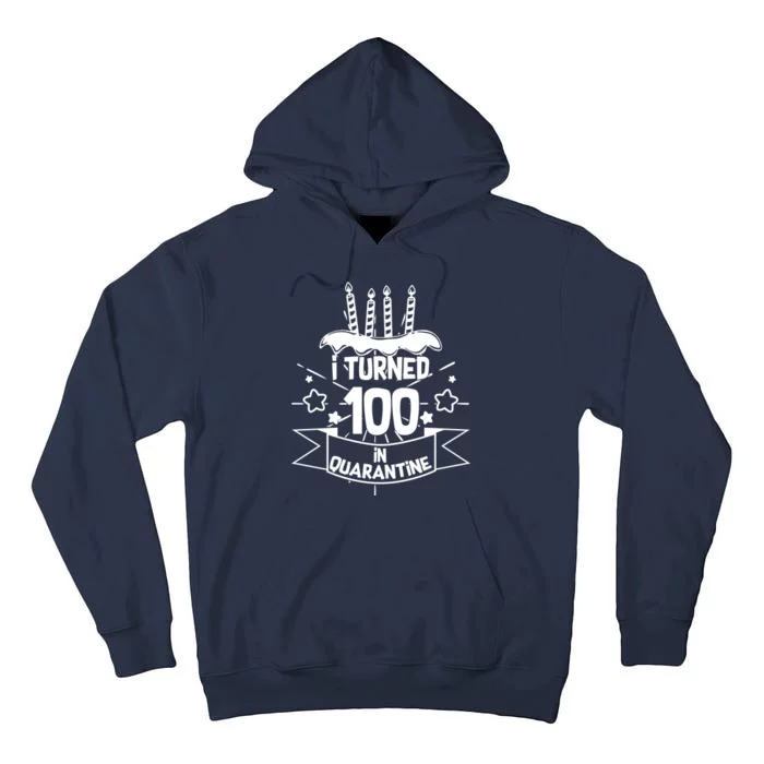 Funny I Turned 100 In Quarantine 100th Birthday Tall Hoodie