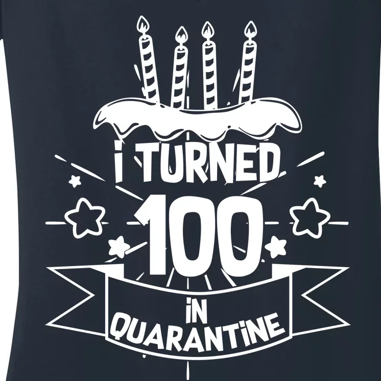 Funny I Turned 100 In Quarantine 100th Birthday Women's V-Neck T-Shirt