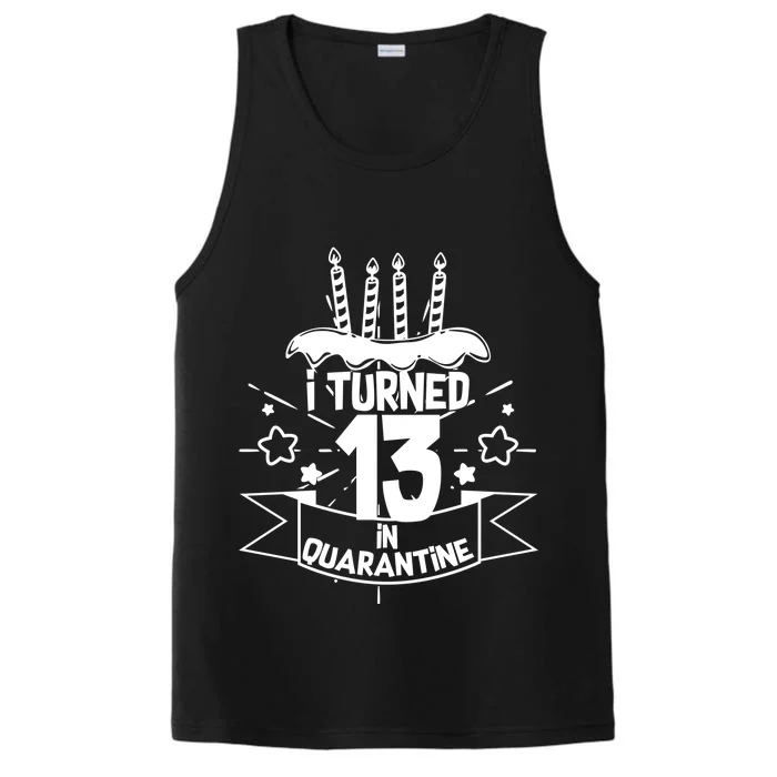 Funny I Turned 13 In Quarantine 13th Birthday Performance Tank