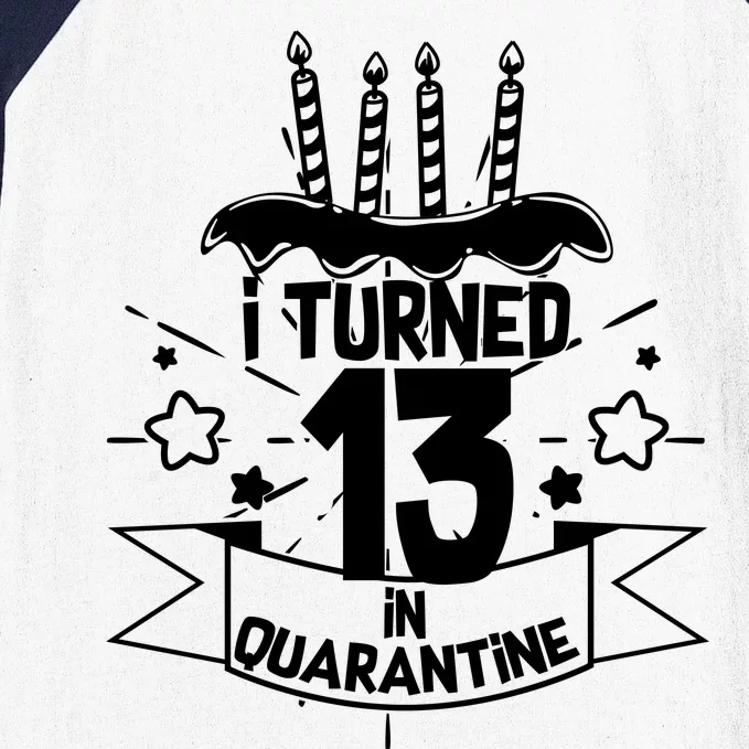 Funny I Turned 13 In Quarantine 13th Birthday Baseball Sleeve Shirt