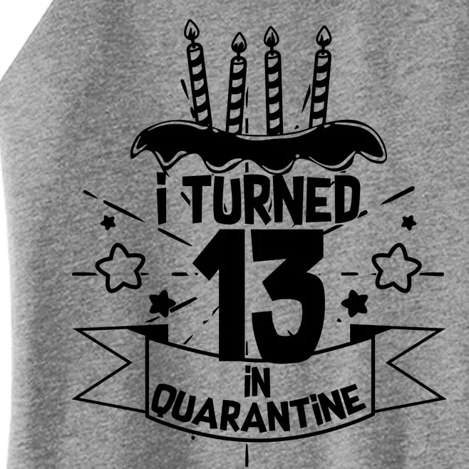 Funny I Turned 13 In Quarantine 13th Birthday Women’s Perfect Tri Rocker Tank