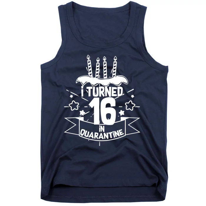 Funny I Turned 16 In Quarantine 16th Birthday Tank Top