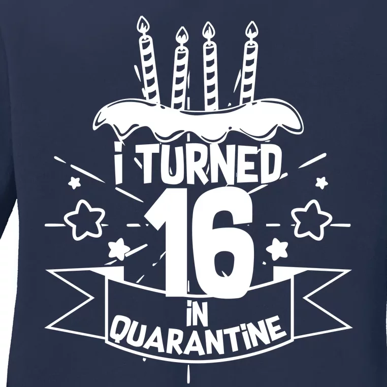 Funny I Turned 16 In Quarantine 16th Birthday Ladies Long Sleeve Shirt