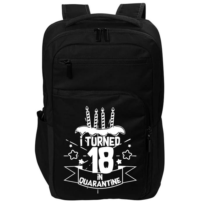 Funny I Turned 18 In Quarantine 18th Birthday Impact Tech Backpack