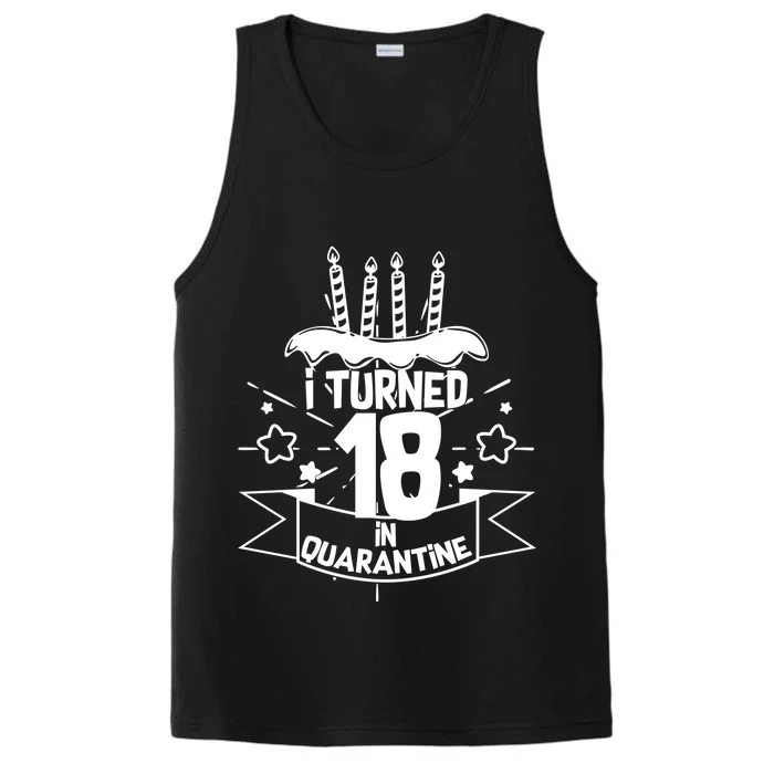 Funny I Turned 18 In Quarantine 18th Birthday Performance Tank