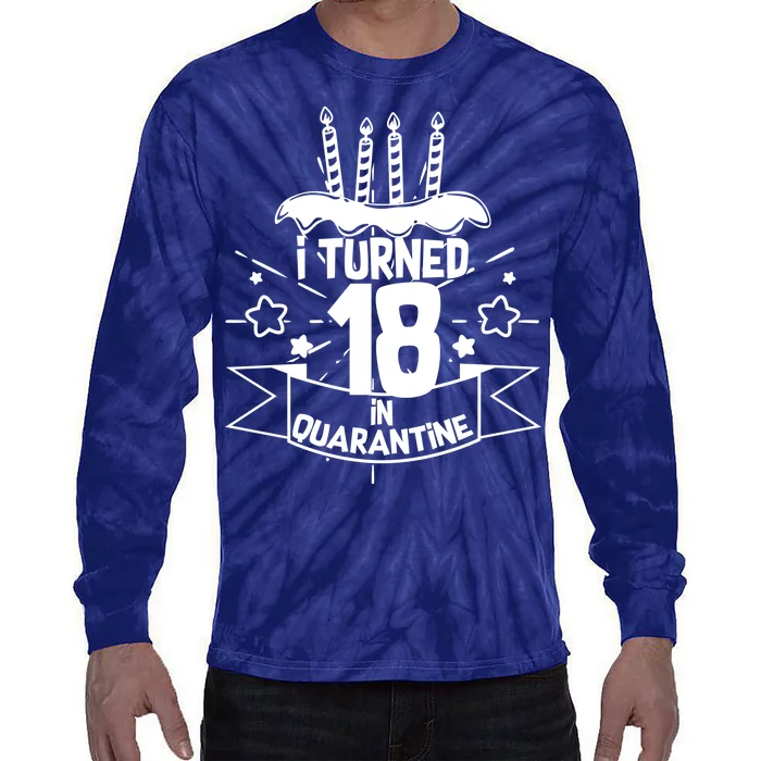 Funny I Turned 18 In Quarantine 18th Birthday Tie-Dye Long Sleeve Shirt