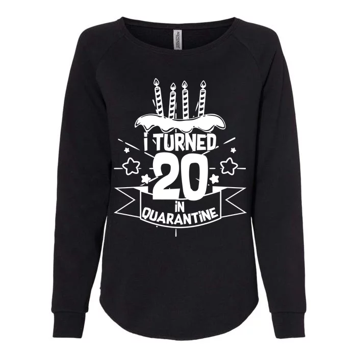 Funny I Turned 20 In Quarantine 20th Birthday Womens California Wash Sweatshirt