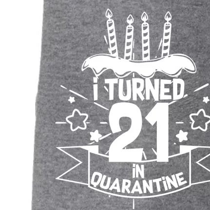 Funny I Turned 21 In Quarantine 21st Birthday Doggie 3-End Fleece Hoodie