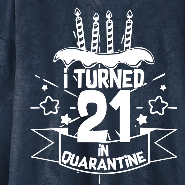 Funny I Turned 21 In Quarantine 21st Birthday Hooded Wearable Blanket