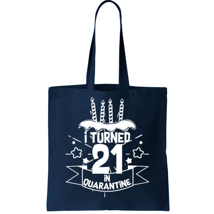 Funny I Turned 21 In Quarantine 21st Birthday Tote Bag