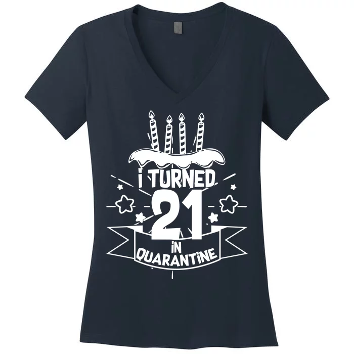 Funny I Turned 21 In Quarantine 21st Birthday Women's V-Neck T-Shirt