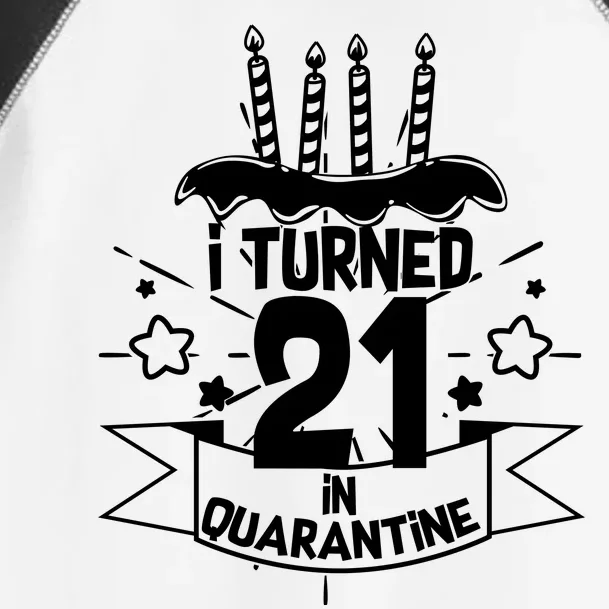 Funny I Turned 21 In Quarantine 21st Birthday Toddler Fine Jersey T-Shirt