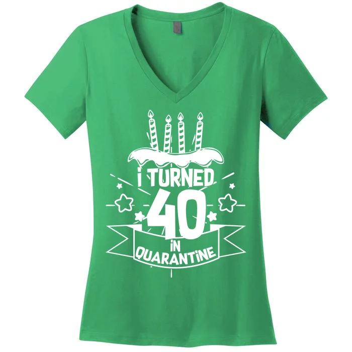 Funny I Turned 40 In Quarantine 40th Birthday Women's V-Neck T-Shirt